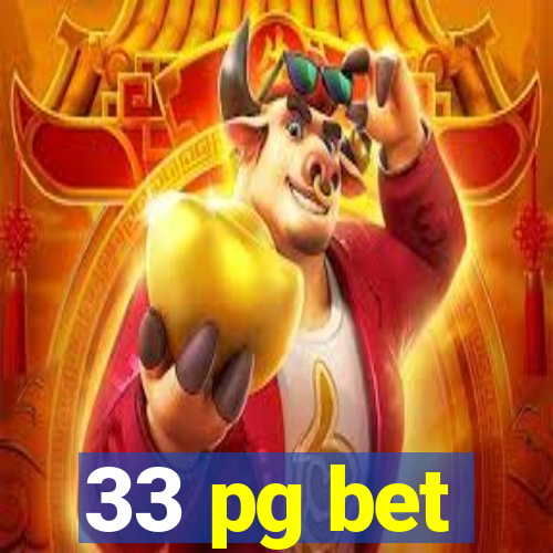 33 pg bet